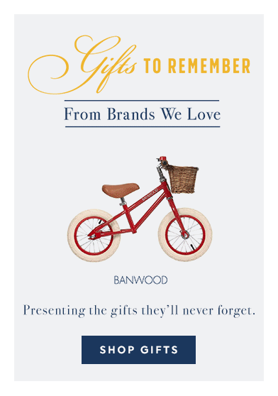 Gifts to Remember from Brands We Love.