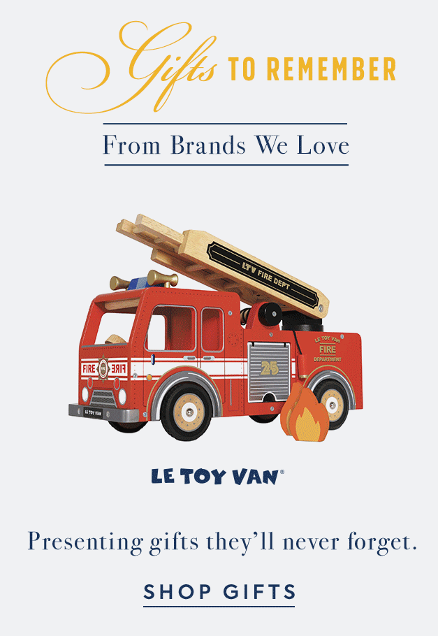 Gifts to Remember. From Brands We Love. Presenting the gifts they'll never forget